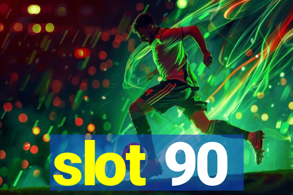 slot 90