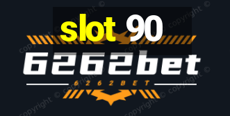 slot 90