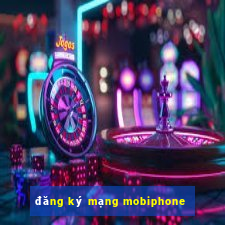 đăng ký mạng mobiphone