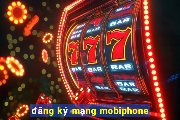 đăng ký mạng mobiphone