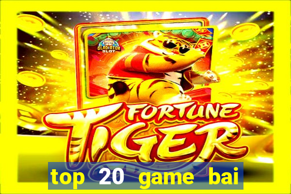 top 20 game bai doi thuong