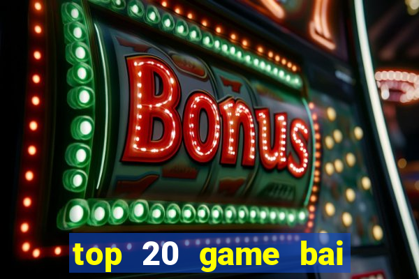 top 20 game bai doi thuong