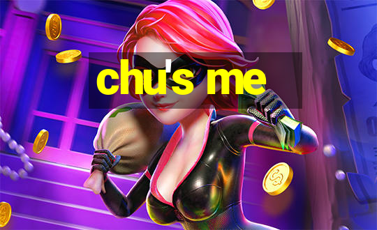 chu's me