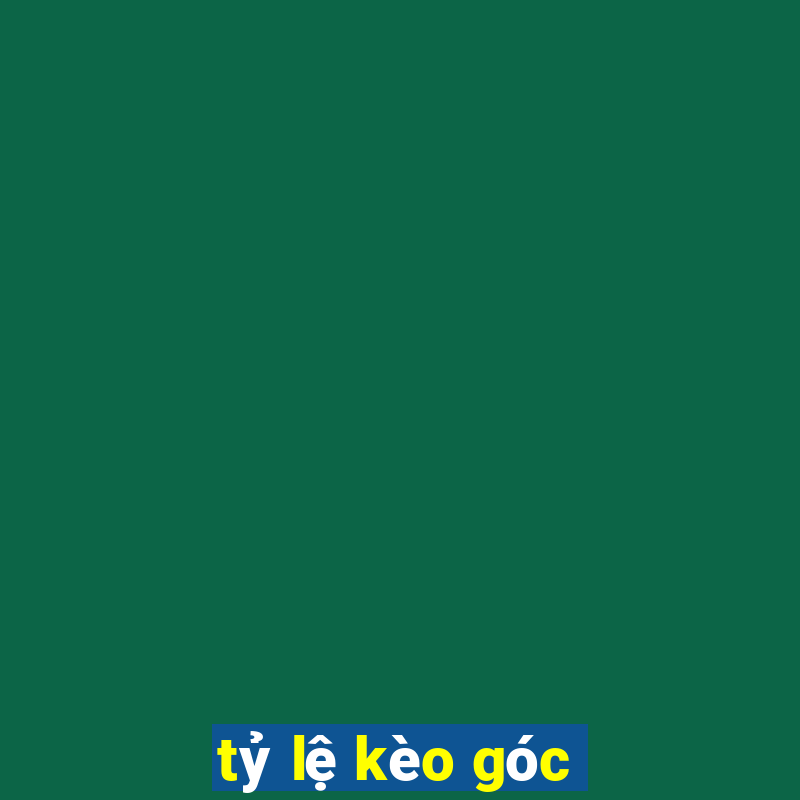 tỷ lệ kèo góc