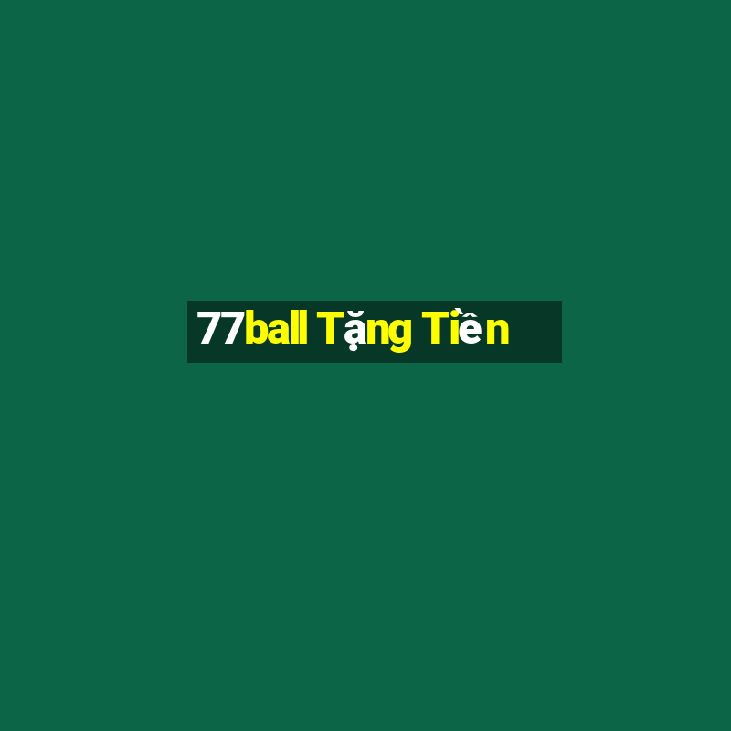 77ball Tặng Tiền