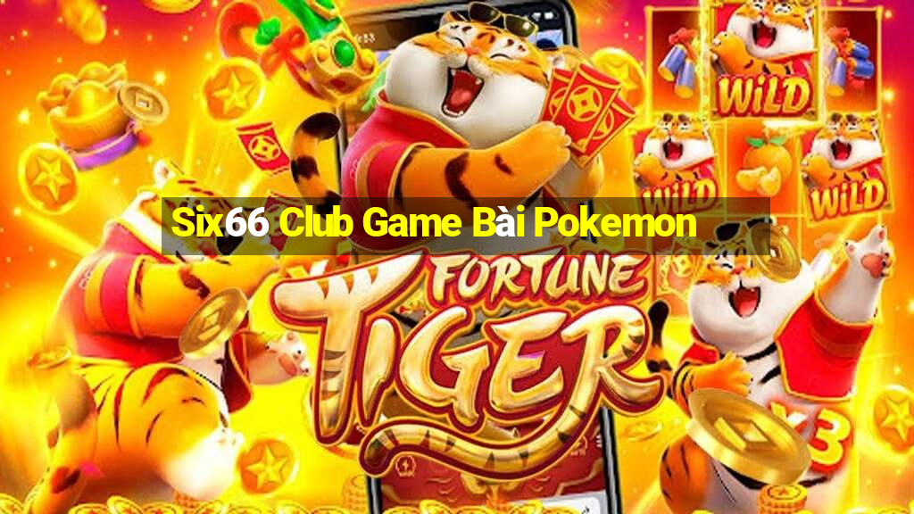 Six66 Club Game Bài Pokemon