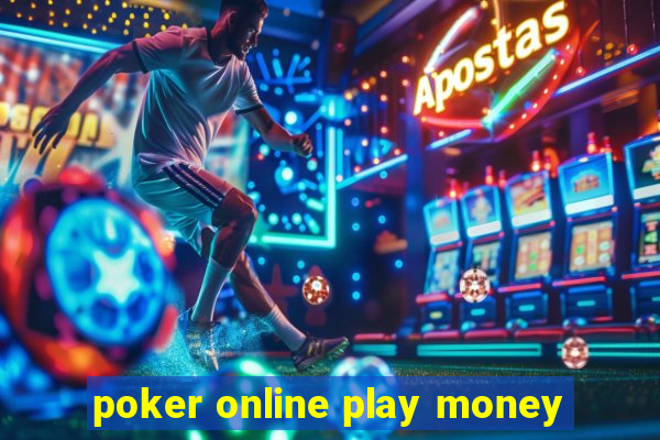 poker online play money