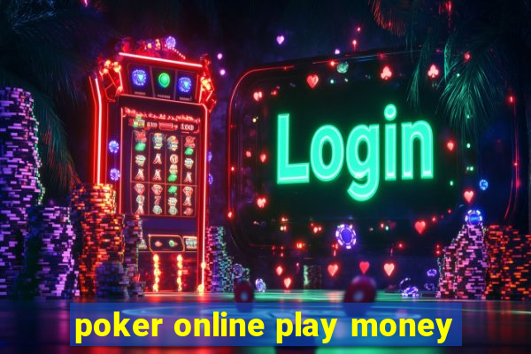 poker online play money