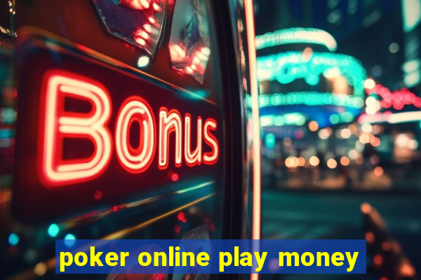 poker online play money