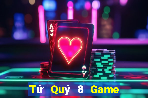 Tứ Quý 8 Game Bài 123