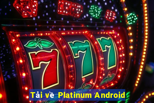 Tải về Platinum Android