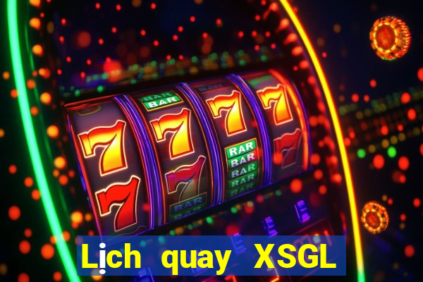 Lịch quay XSGL ngày 5