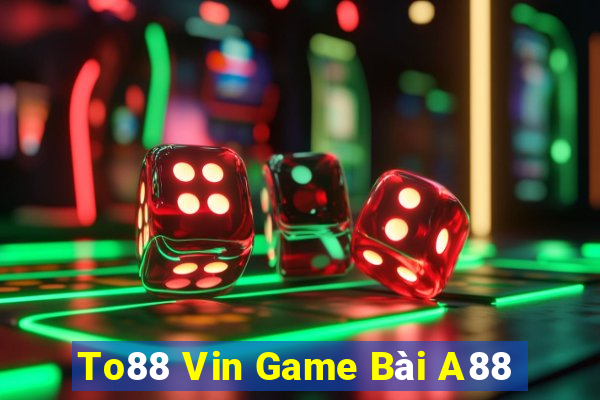 To88 Vin Game Bài A88