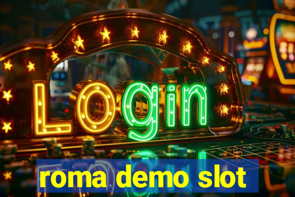 roma demo slot