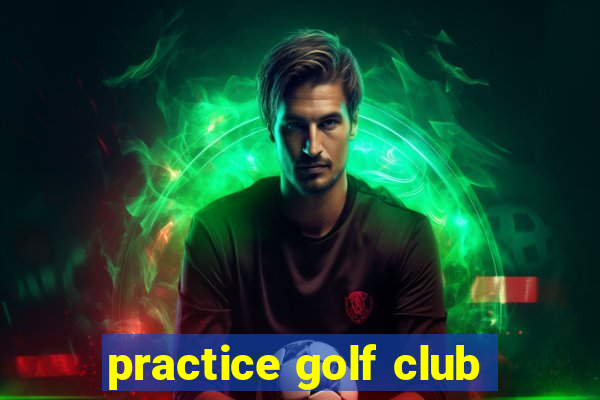 practice golf club