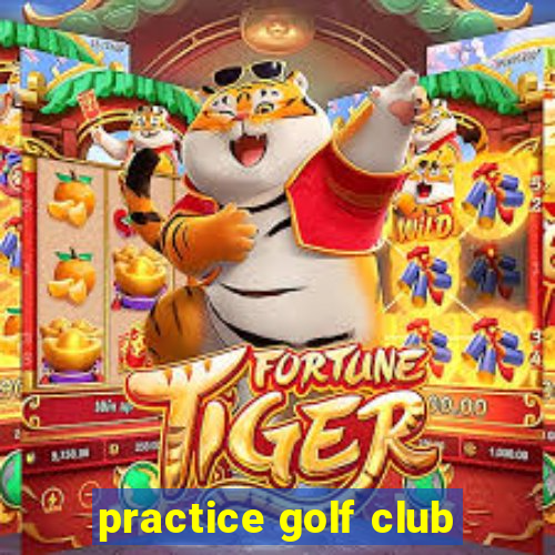 practice golf club