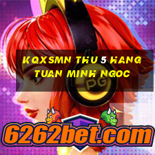 kqxsmn thu 5 hang tuan minh ngoc