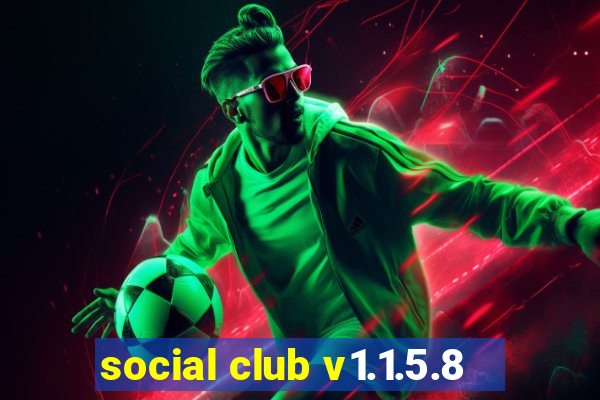 social club v1.1.5.8