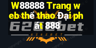 W88888 Trang web thể thao Đại phát 888