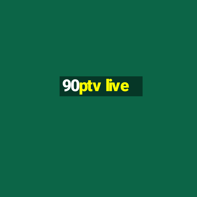 90ptv live