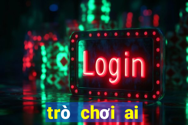 trò chơi ai thông minh hơn