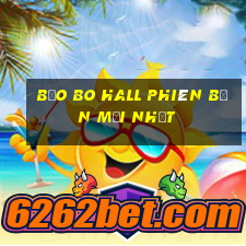 Bảo Bo Hall phiên bản mới nhất