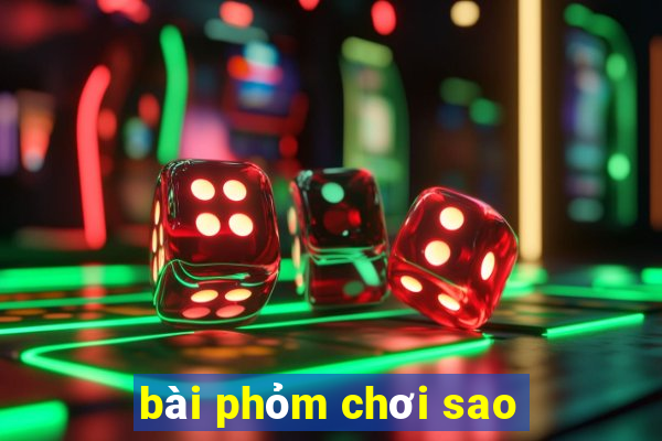 bài phỏm chơi sao