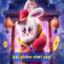 bài phỏm chơi sao