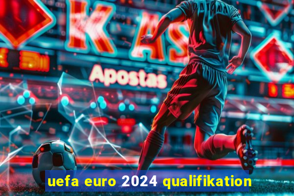 uefa euro 2024 qualifikation