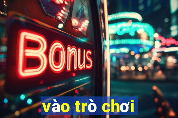 vào trò chơi