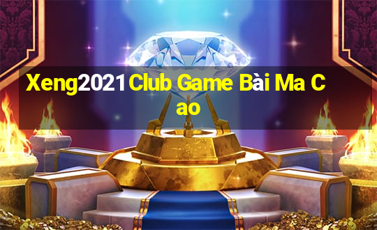 Xeng2021 Club Game Bài Ma Cao