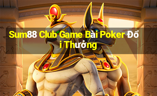 Sum88 Club Game Bài Poker Đổi Thưởng