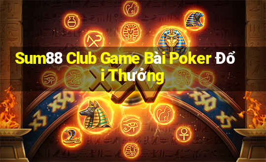 Sum88 Club Game Bài Poker Đổi Thưởng