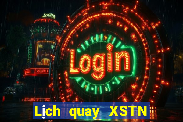 Lịch quay XSTN ngày 12