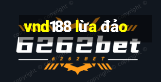 vnd188 lừa đảo