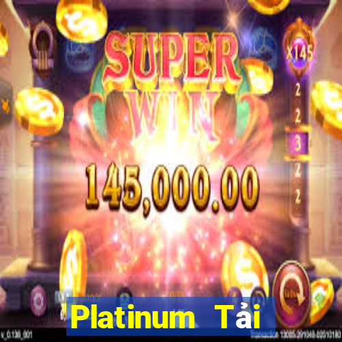 Platinum Tải xuống và cài đặt