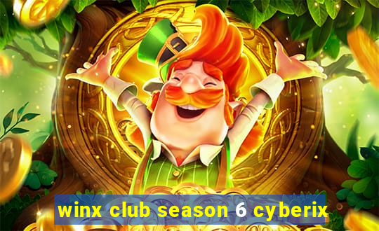 winx club season 6 cyberix