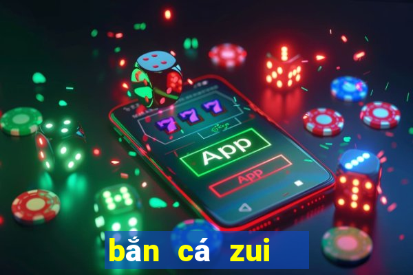 bắn cá zui   toàn dân bắn cá