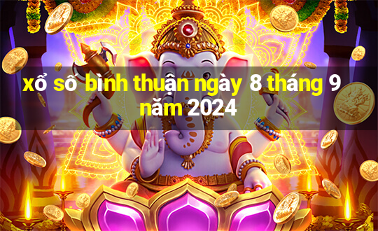 xổ số bình thuận ngày 8 tháng 9 năm 2024