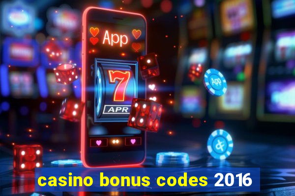 casino bonus codes 2016