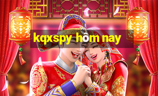 kqxspy hôm nay