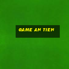 game an tien