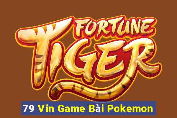 79 Vin Game Bài Pokemon