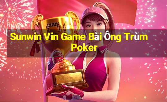 Sunwin Vin Game Bài Ông Trùm Poker