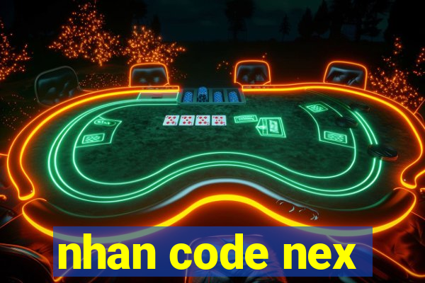 nhan code nex