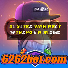 xổ số trà vinh ngày 10 tháng 6 năm 2002