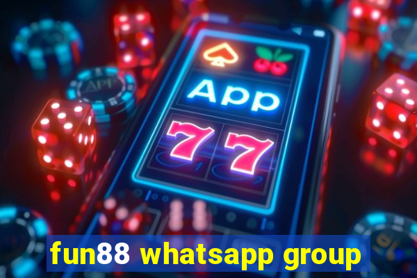 fun88 whatsapp group