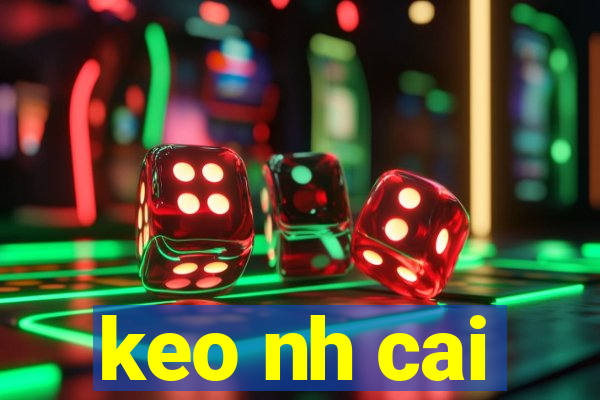 keo nh cai