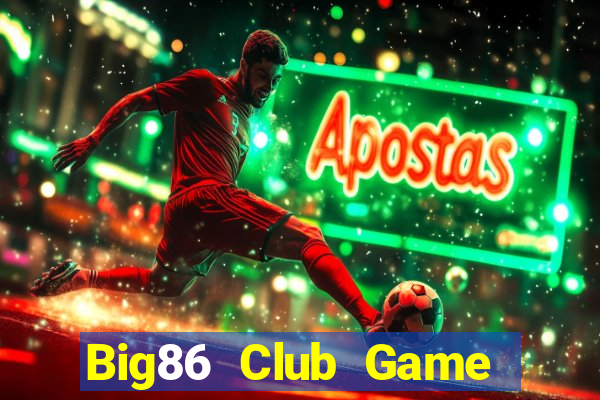 Big86 Club Game Bài Poker