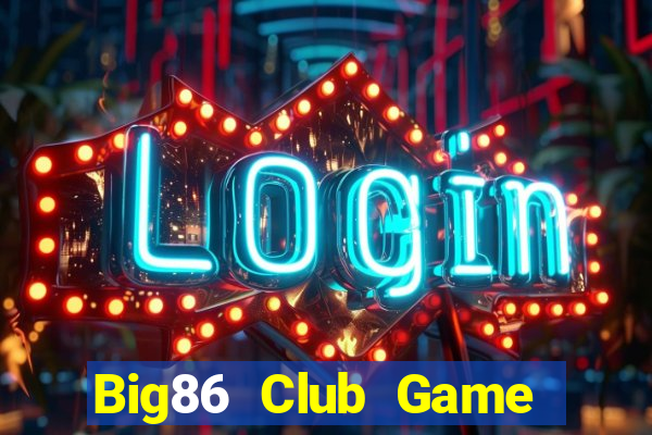 Big86 Club Game Bài Poker